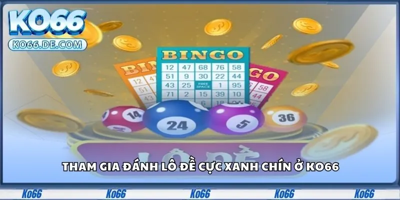 Ko66 28 Tham gia đánh lô đề cực xanh chín ở Ko66
