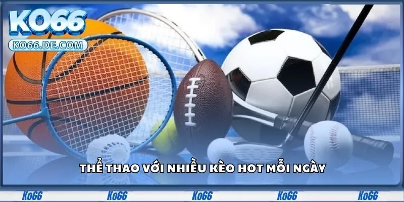 Ko66 29 Thể thao với nhiều kèo hot mỗi ngày